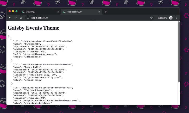 The root path view, with a header of "Gatsby Events Theme", and stringified JSON event data