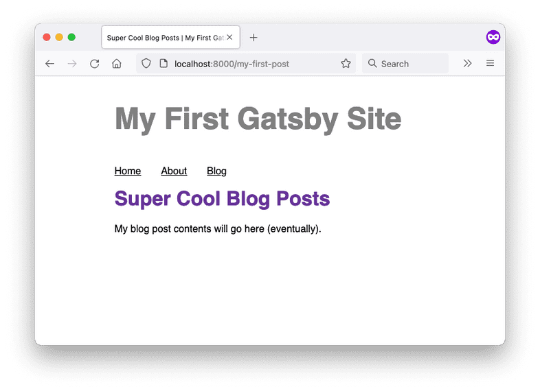 A screenshot of the blog post template page in a web browser. The page title says, "Super Cool Blog Posts," and the post contents have a paragraph element that says, "My blog post contents will go here (eventually)."